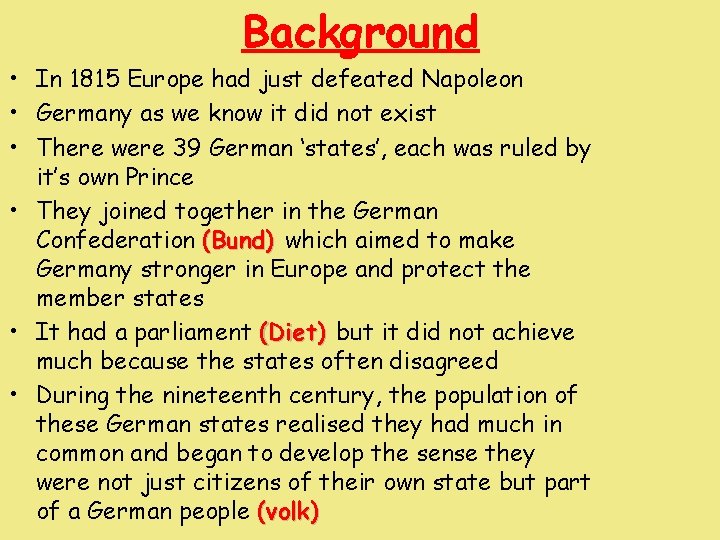 Background • In 1815 Europe had just defeated Napoleon • Germany as we know Background • In 1815 Europe had just defeated Napoleon • Germany as we know