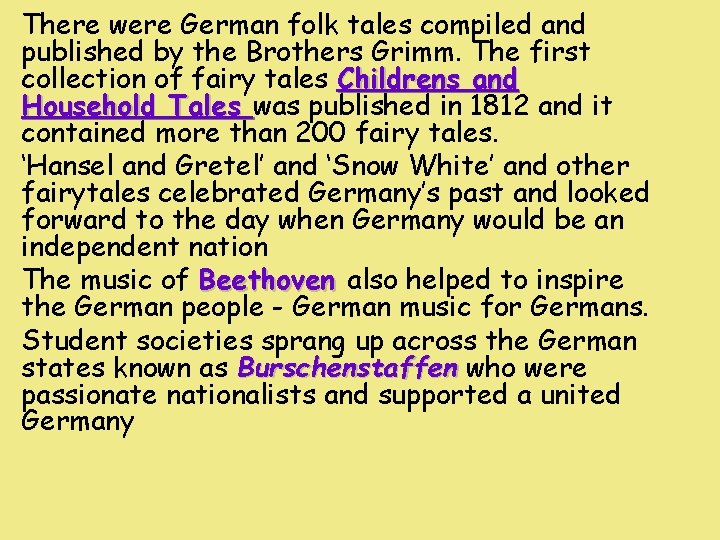 There were German folk tales compiled and published by the Brothers Grimm. The first There were German folk tales compiled and published by the Brothers Grimm. The first