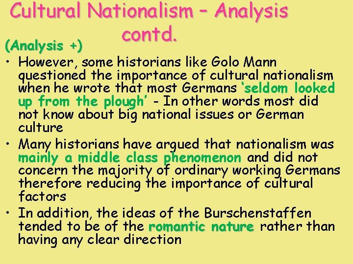 Cultural Nationalism – Analysis contd. (Analysis +) • However, some historians like Golo Mann Cultural Nationalism – Analysis contd. (Analysis +) • However, some historians like Golo Mann