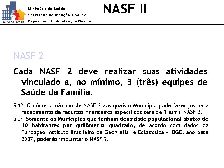 Ministério da Saúde Secretaria de Atenção a Saúde NASF II Departamento de Atenção Básica