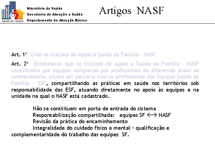 Ministério da Saúde Secretaria de Atenção a Saúde Artigos NASF Departamento de Atenção Básica