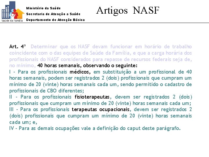 Ministério da Saúde Secretaria de Atenção a Saúde Artigos NASF Departamento de Atenção Básica