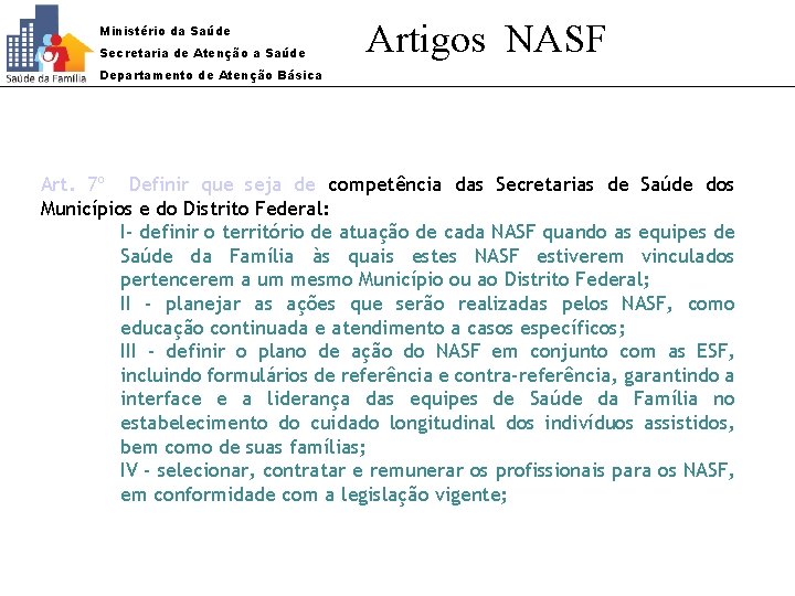 Ministério da Saúde Secretaria de Atenção a Saúde Artigos NASF Departamento de Atenção Básica