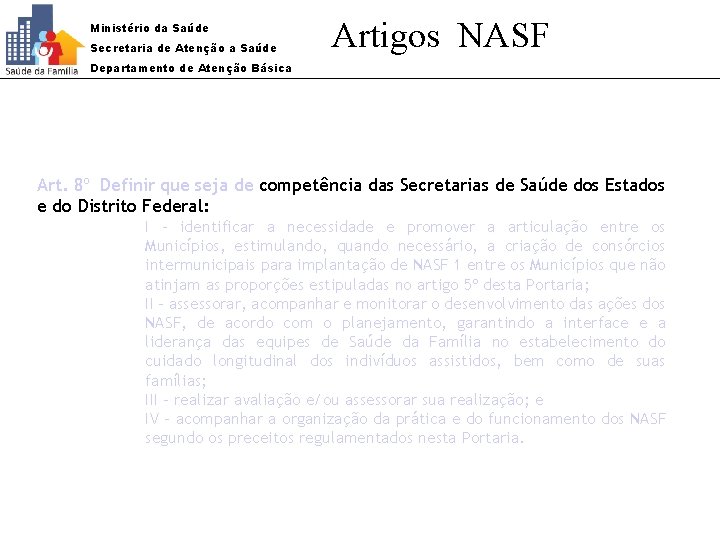 Ministério da Saúde Secretaria de Atenção a Saúde Artigos NASF Departamento de Atenção Básica