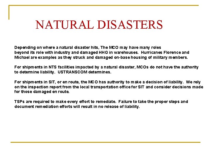 NATURAL DISASTERS Depending on where a natural disaster hits, The MCO may have many