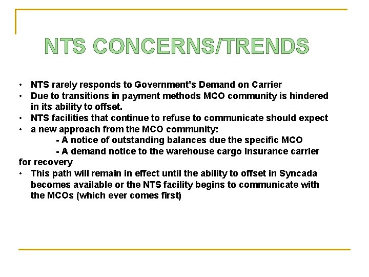 NTS CONCERNS/TRENDS • NTS rarely responds to Government’s Demand on Carrier • Due to