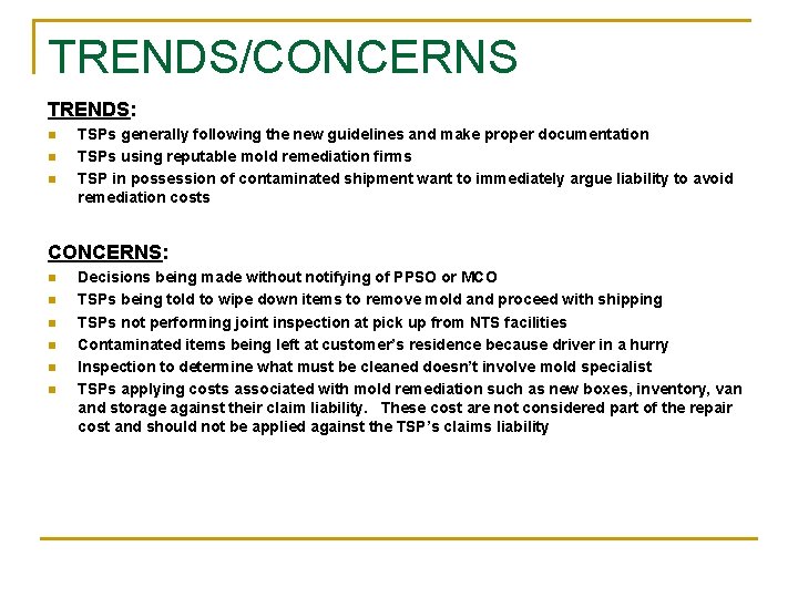 TRENDS/CONCERNS TRENDS: n n n TSPs generally following the new guidelines and make proper