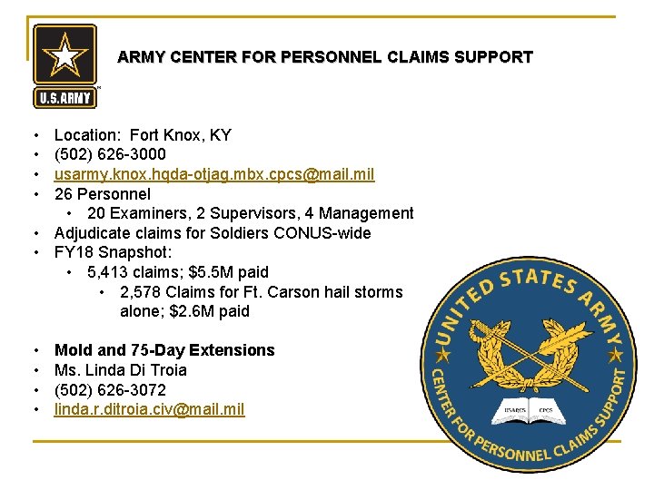 ARMY CENTER FOR PERSONNEL CLAIMS SUPPORT • • Location: Fort Knox, KY (502) 626