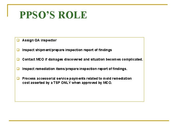 PPSO’S ROLE q Assign QA inspector q Inspect shipment/prepare inspection report of findings q