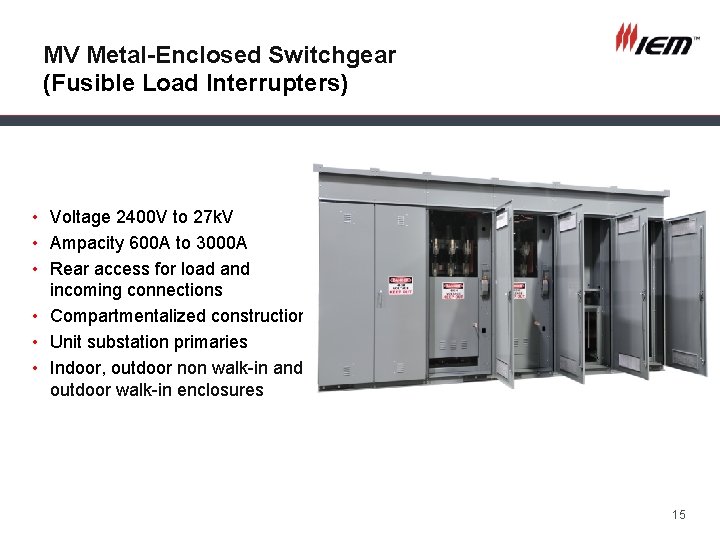 MV Metal-Enclosed Switchgear (Fusible Load Interrupters) • Voltage 2400 V to 27 k. V