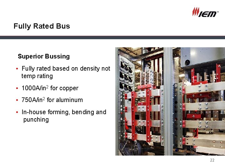 Fully Rated Bus Superior Bussing • Fully rated based on density not temp rating