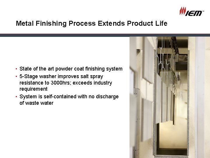 Metal Finishing Process Extends Product Life • State of the art powder coat finishing