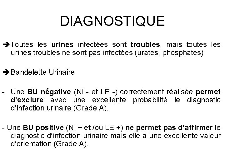 DIAGNOSTIQUE Toutes les urines infectées sont troubles, mais toutes les urines troubles ne sont