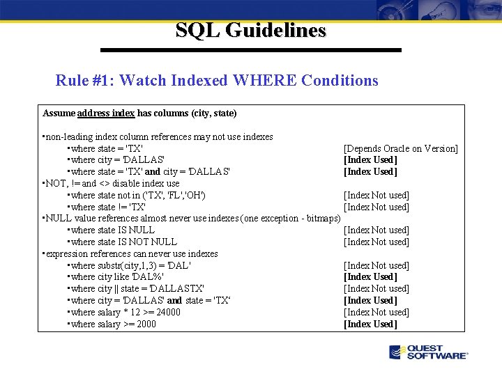 SQL Guidelines Rule #1: Watch Indexed WHERE Conditions Assume address index has columns (city,