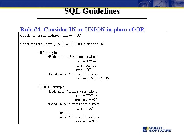 SQL Guidelines Rule #4: Consider IN or UNION in place of OR • if