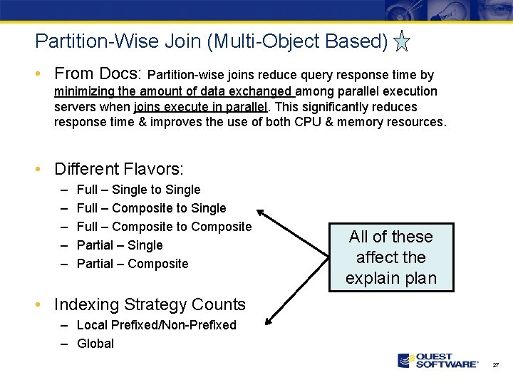 Partition-Wise Join (Multi-Object Based) • From Docs: Partition-wise joins reduce query response time by