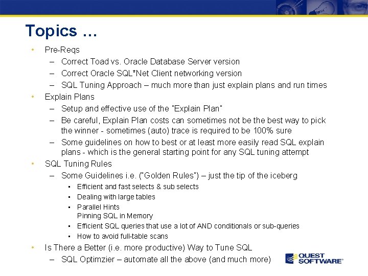 Topics … • • • Pre-Reqs – Correct Toad vs. Oracle Database Server version