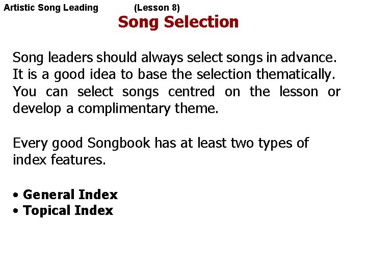 Artistic Song Leading (Lesson 8) Song Selection Song leaders should always select songs in
