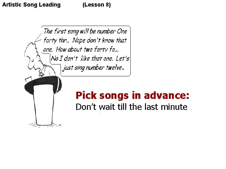 Artistic Song Leading (Lesson 8) Pick songs in advance: Don’t wait till the last