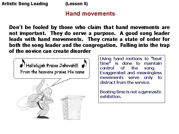Artistic Song Leading (Lesson 8) Hand movements Don’t be fooled by those who claim