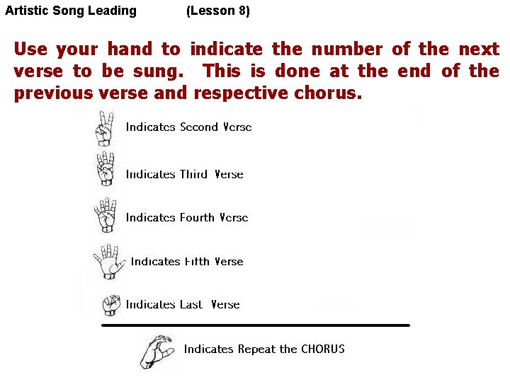 Artistic Song Leading (Lesson 8) Use your hand to indicate the number of the