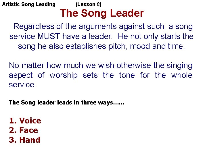 Artistic Song Leading (Lesson 8) The Song Leader Regardless of the arguments against such,