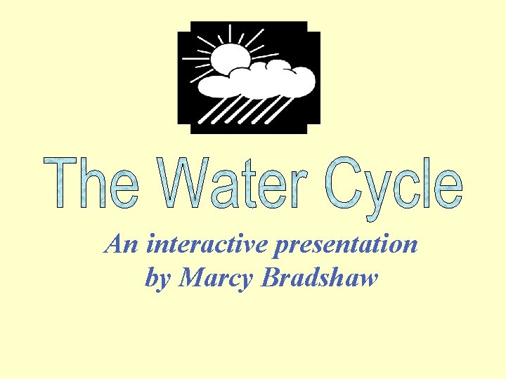 An interactive presentation by Marcy Bradshaw 
