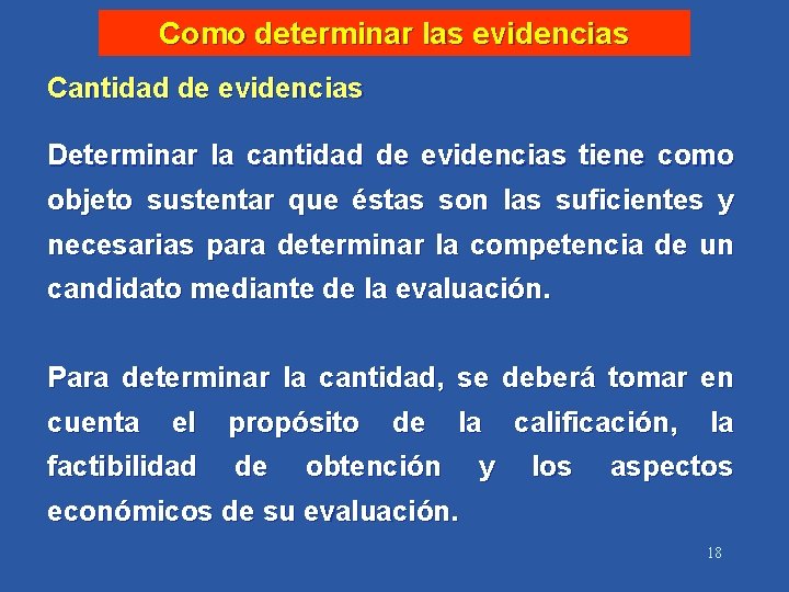 Como determinar las evidencias Cantidad de evidencias Determinar la cantidad de evidencias tiene como
