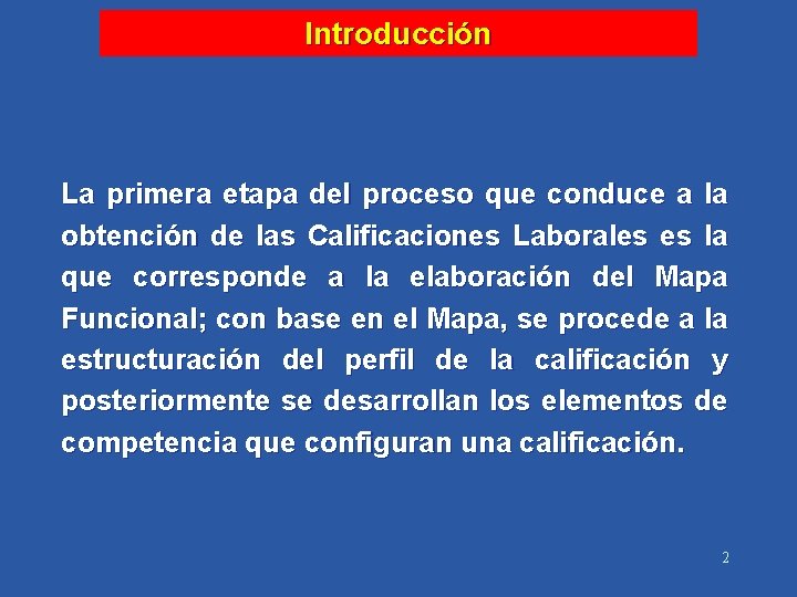 Introducción La primera etapa del proceso que conduce a la obtención de las Calificaciones