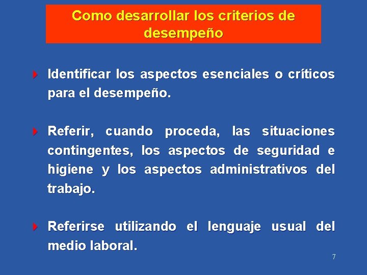 Como desarrollar los criterios de desempeño 4 Identificar los aspectos esenciales o críticos para