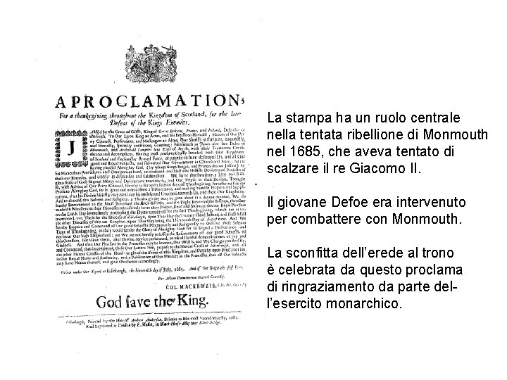 La stampa ha un ruolo centrale nella tentata ribellione di Monmouth nel 1685, che