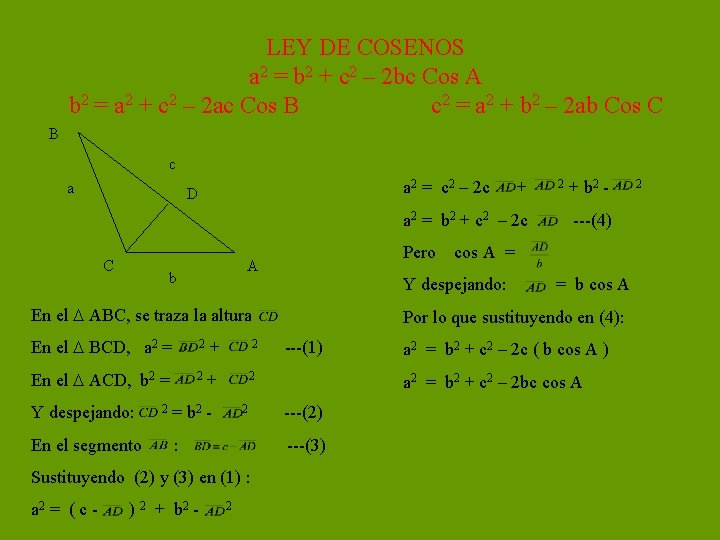 LEY DE COSENOS a 2 = b 2 + c 2 – 2 bc