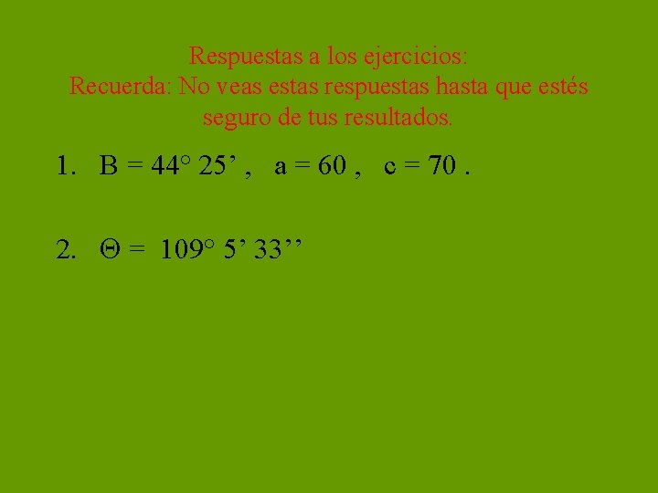 Respuestas a los ejercicios: Recuerda: No veas estas respuestas hasta que estés seguro de