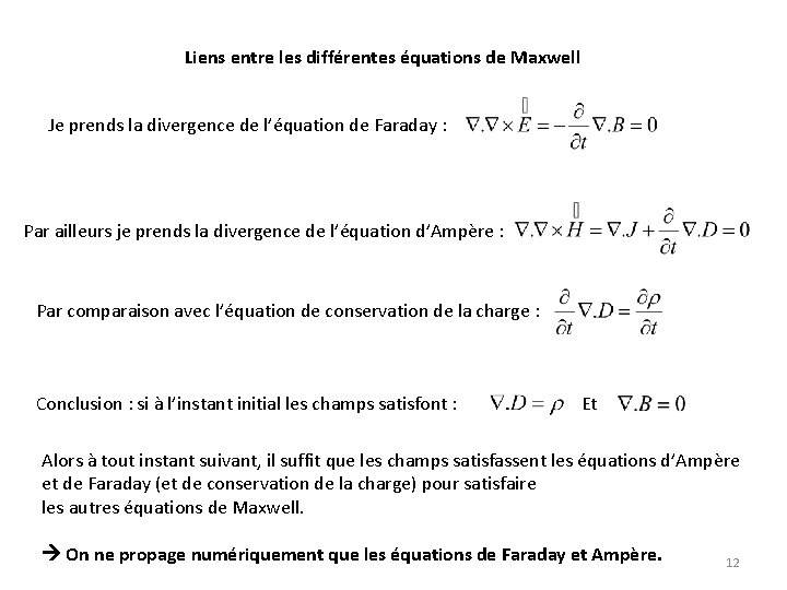 Liens entre les différentes équations de Maxwell Je prends la divergence de l’équation de