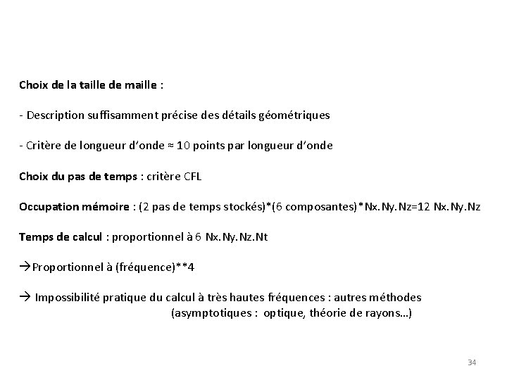 Choix de la taille de maille : - Description suffisamment précise des détails géométriques