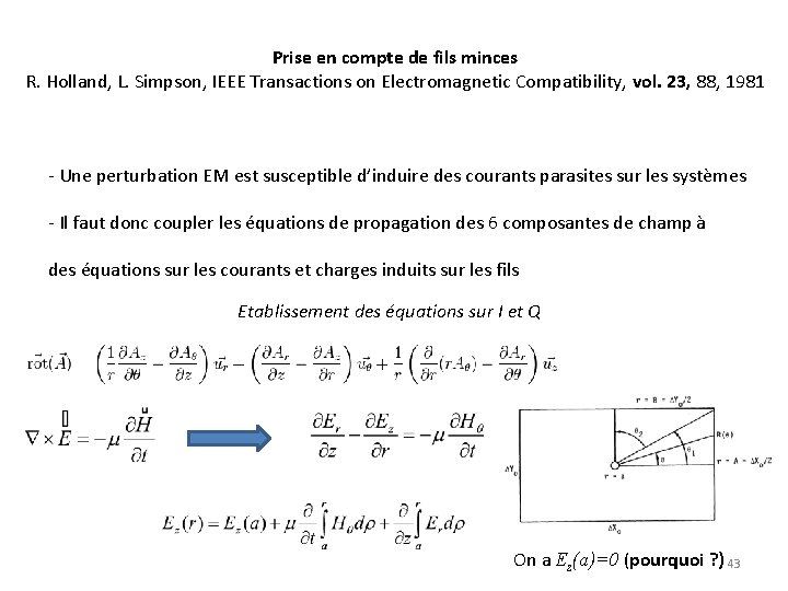 Prise en compte de fils minces R. Holland, L. Simpson, IEEE Transactions on Electromagnetic