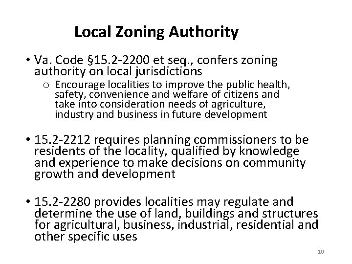 Local Zoning Authority • Va. Code § 15. 2 -2200 et seq. , confers