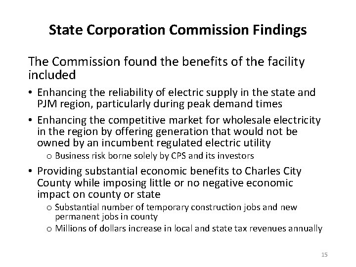 State Corporation Commission Findings The Commission found the benefits of the facility included •