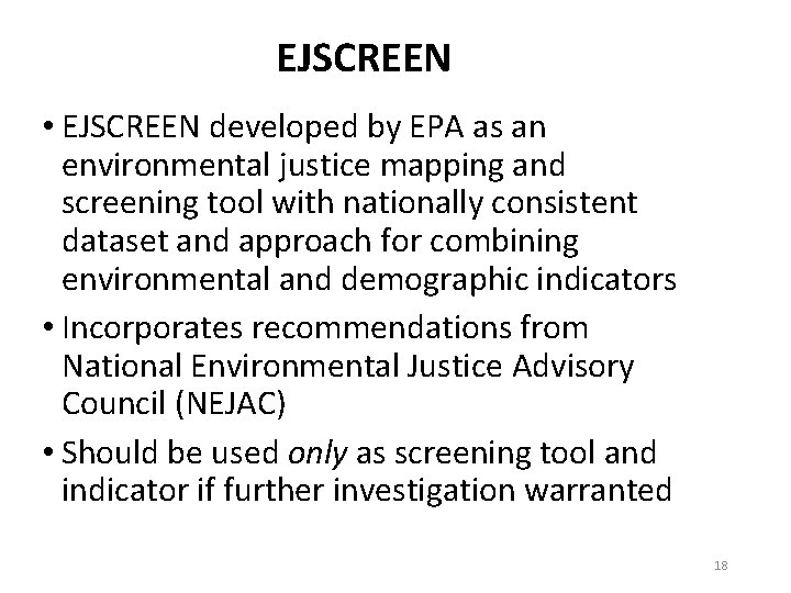 EJSCREEN • EJSCREEN developed by EPA as an environmental justice mapping and screening tool