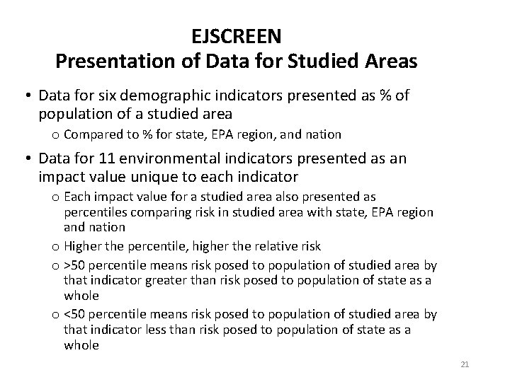 EJSCREEN Presentation of Data for Studied Areas • Data for six demographic indicators presented