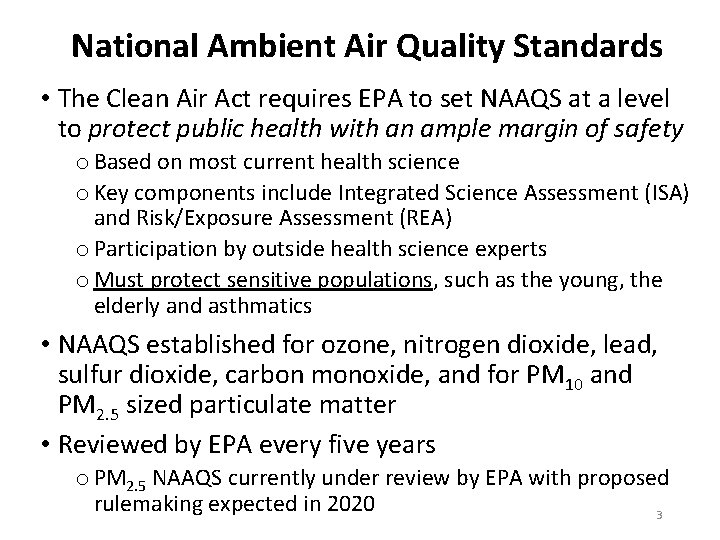 National Ambient Air Quality Standards • The Clean Air Act requires EPA to set