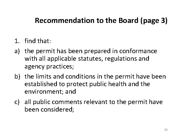 Recommendation to the Board (page 3) 1. find that: a) the permit has been