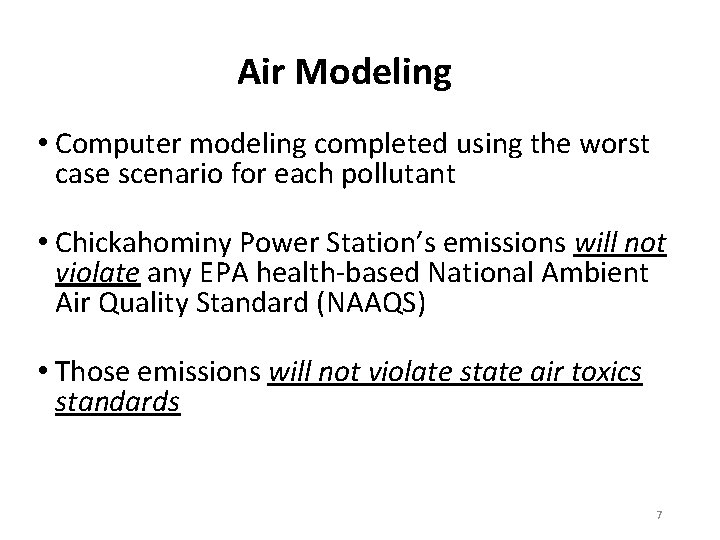 Air Modeling • Computer modeling completed using the worst case scenario for each pollutant