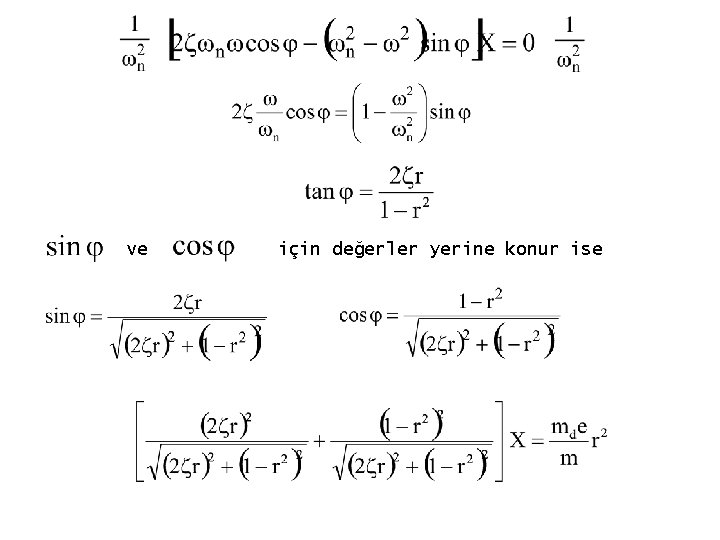 ve için değerler yerine konur ise 