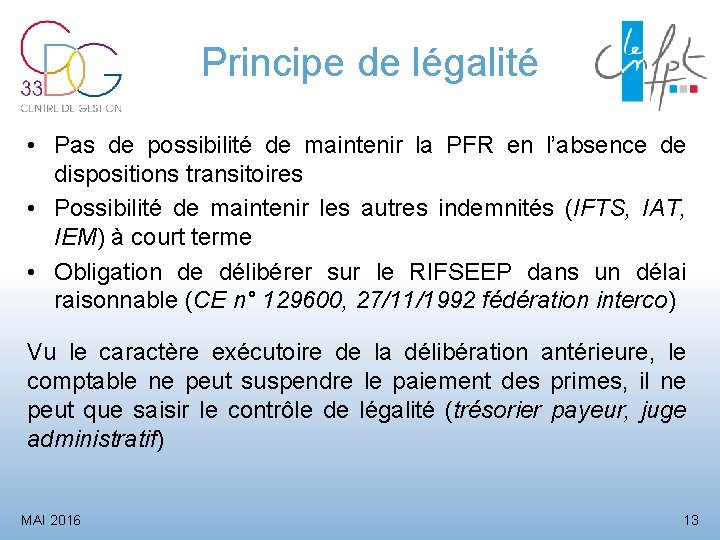 Principe de légalité • Pas de possibilité de maintenir la PFR en l’absence de