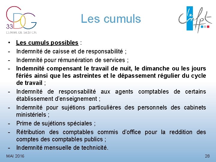 Les cumuls • - - Les cumuls possibles : Indemnité de caisse et de