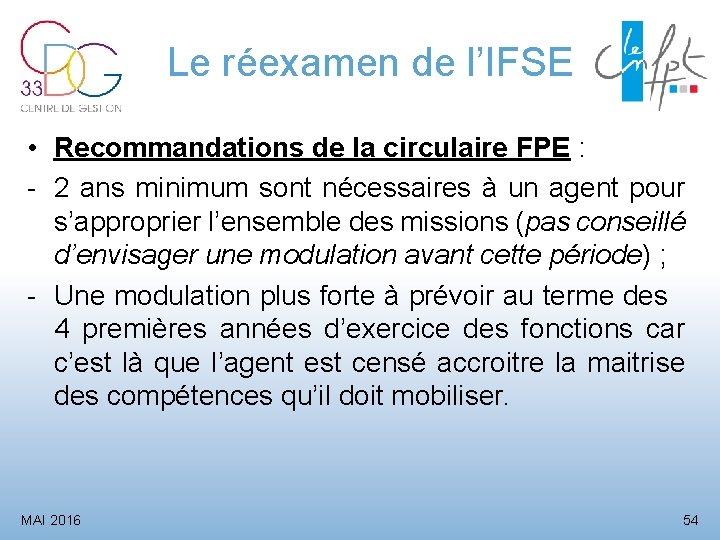 Le réexamen de l’IFSE • Recommandations de la circulaire FPE : - 2 ans