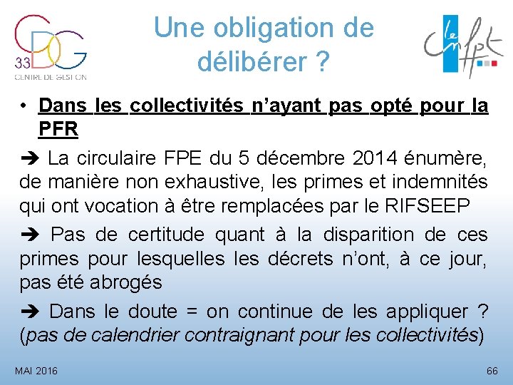 Une obligation de délibérer ? • Dans les collectivités n’ayant pas opté pour la