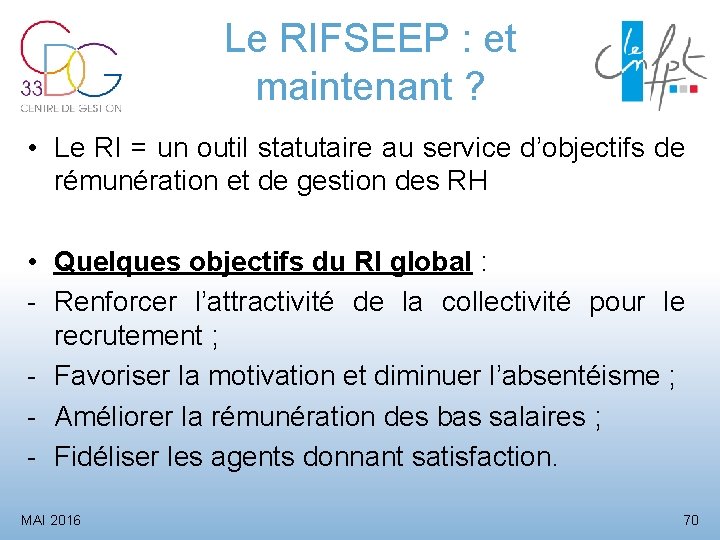 Le RIFSEEP : et maintenant ? • Le RI = un outil statutaire au