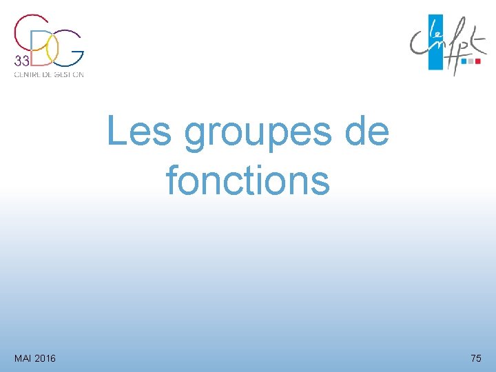 Les groupes de fonctions MAI 2016 75 